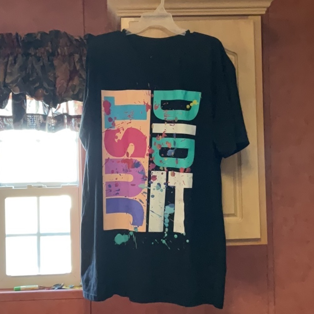 “ just did it “ vibes t-shirt